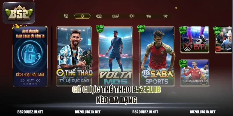 Cá cược thể thao B52CLUB kèo đa dạng