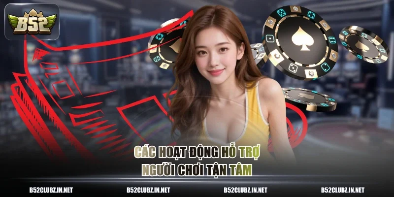 Các hoạt động hỗ trợ người chơi tận tâm