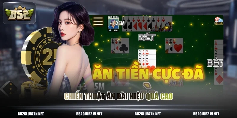 Chiến thuật ăn bài hiệu quả cao