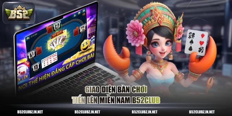 Giao diện bàn chơi tiến lên miền Nam B52CLUB