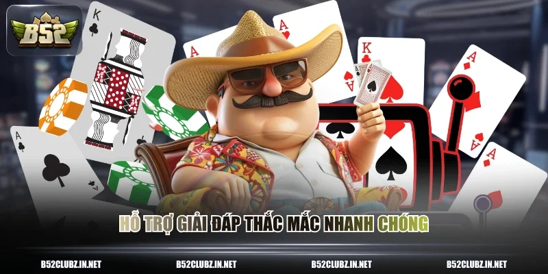 Hỗ trợ giải đáp thắc mắc nhanh chóng