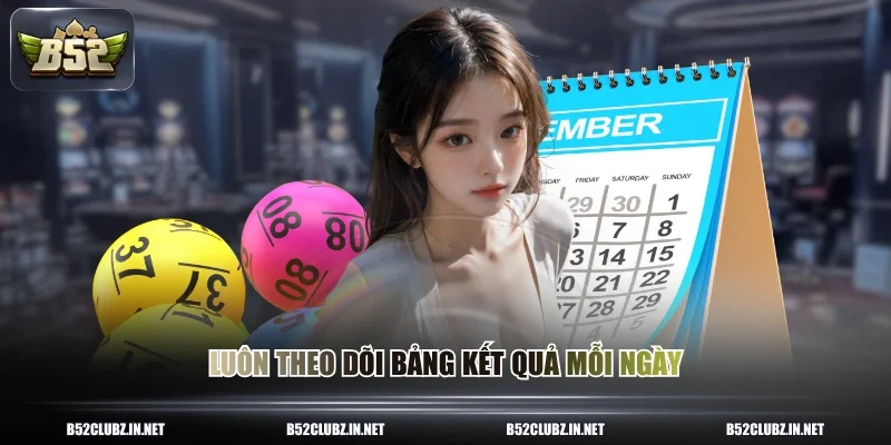 Luôn theo dõi bảng kết quả mỗi ngày