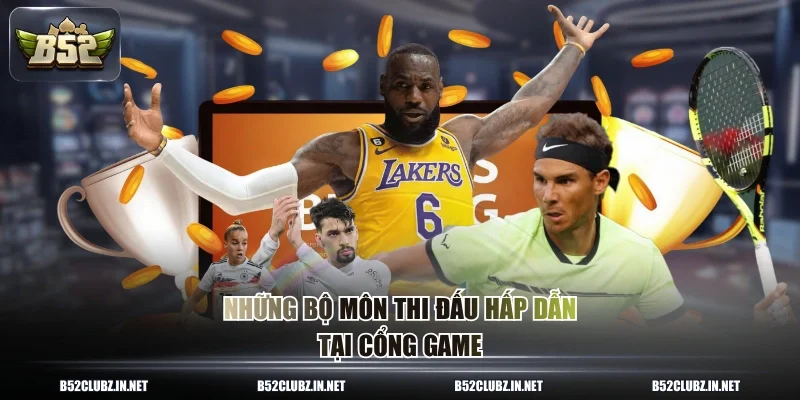 Những bộ môn thi đấu hấp dẫn tại cổng game