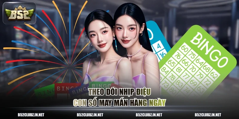 Theo dõi nhịp điệu con số may mắn hàng ngày