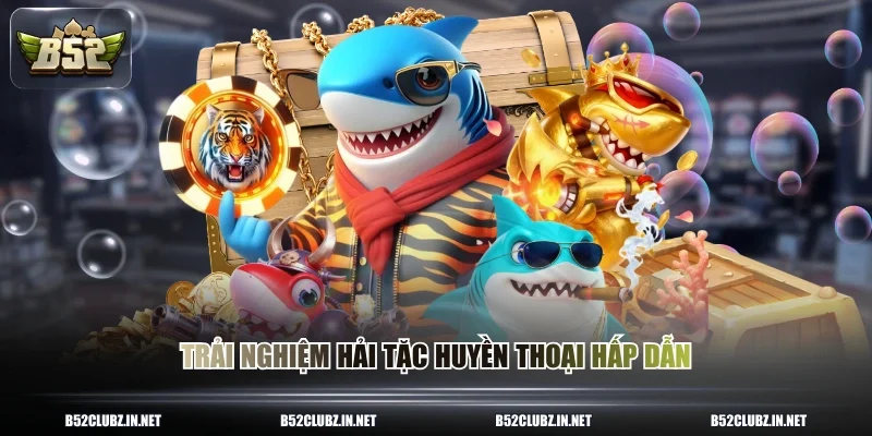 Trải nghiệm hải tặc huyền thoại hấp dẫn