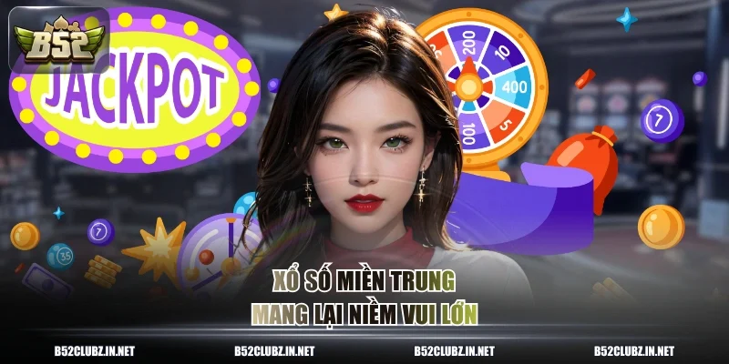 Xổ số miền Trung mang lại niềm vui lớn