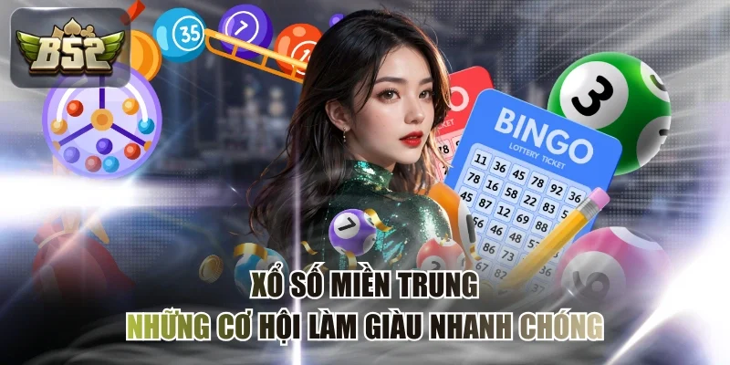 Xổ Số Miền Trung - Những Cơ Hội Làm Giàu Nhanh Chóng